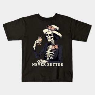 Never Been Better Kids T-Shirt